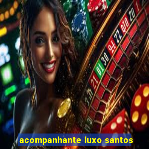 acompanhante luxo santos